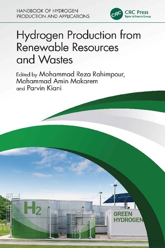 Hydrogen Production from Renewable Resources and Wastes: Hydrogen Production from Renewable Resources and Wastes (Handbook of Hydrogen Production and Applications, 2)