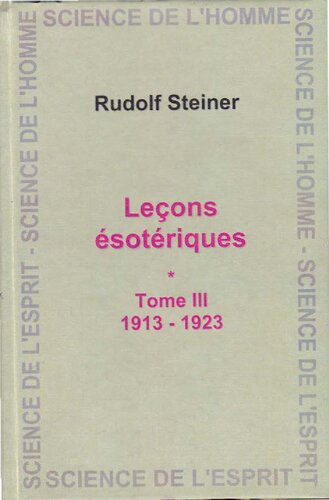 Leçons ésotériques: Tome III: 1913 - 1923