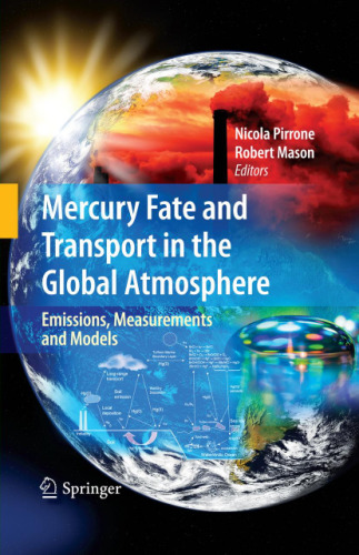 Mercury Fate and Transport in the Global Atmosphere: Emissions, Measurements and Models