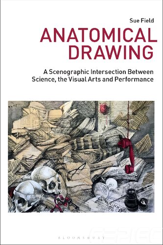 Anatomical Drawing: A Scenographic Intersection Between Science, the Visual Arts and Performance (Drawing In)