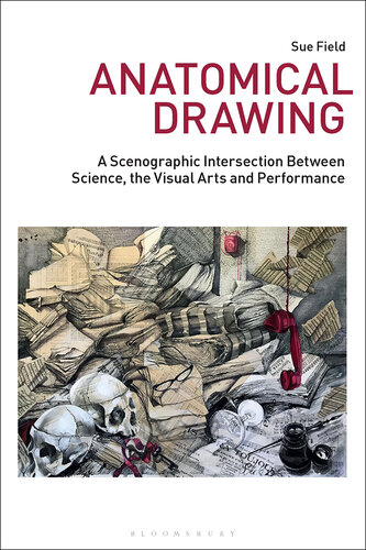 Anatomical Drawing: A Scenographic Intersection Between Science, the Visual Arts and Performance (Drawing In)