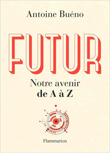 Futur : Notre avenir de A à Z