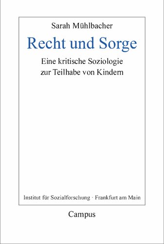 Recht und Sorge : Eine kritische Soziologie zur Teilhabe von Kindern