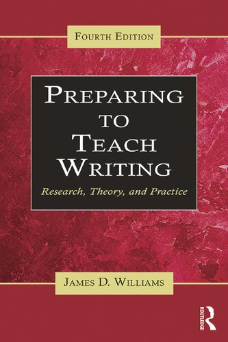 Preparing to Teach Writing: Research, Theory, and Practice (Fourth Edition)