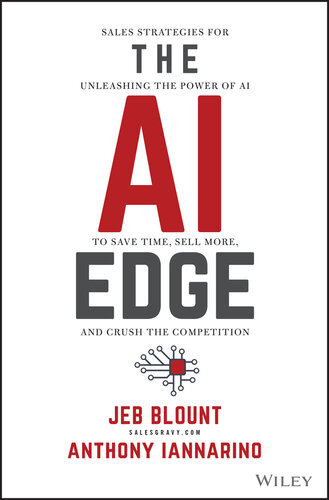 The AI Edge: Sales Strategies for Unleashing the Power of AI to Save Time, Sell More, and Crush the Competition (Jeb Blount)