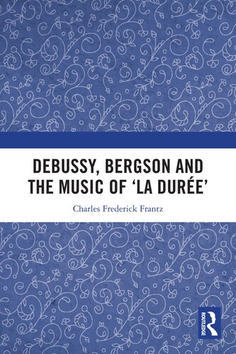 Debussy, Bergson and the Music of ‘la durée’