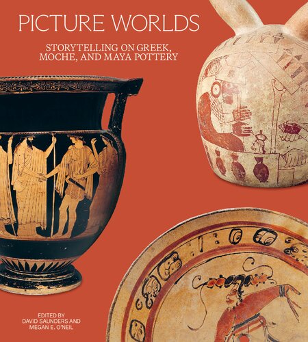 Picture Worlds: Storytelling on Greek, Moche, and Maya Pottery