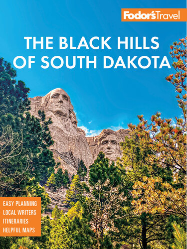 Fodor's Black Hills of South Dakota: With Mount Rushmore and Badlands National Park (Full-color Travel Guide)