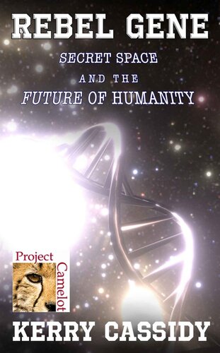 Rebel Gene - Secret Space and the Future of Humanity