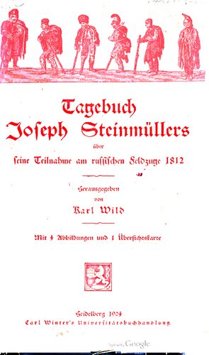 Tagebuch Joseph Steinmüllers über seine Teilnahme am russischen Feldzug 1812