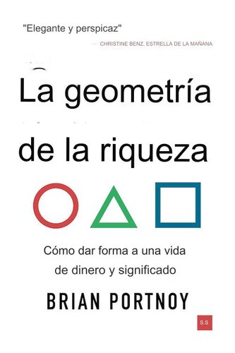 La geometria de la riqueza : como darle forma a una vida de dinero