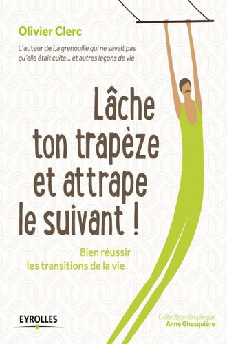 Lâche ton trapèze et attrape le suivant !