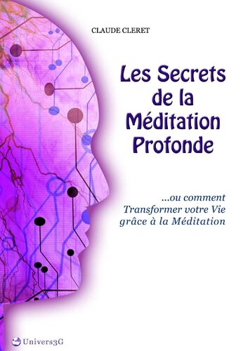 Les secrets de la méditation profonde. Ou comment transformer votre vie grâce à la méditation