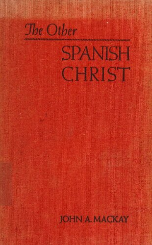 The Other Spanish Christ. A Study in the Spiritual History of Spain and South America