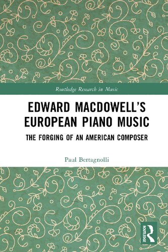 Edward MacDowell’s European Piano Music
