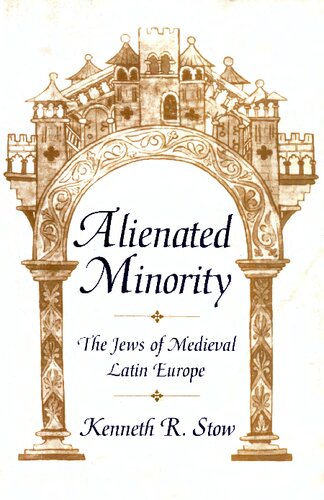 Alienated Minority: The Jews of Medieval Latin Europe