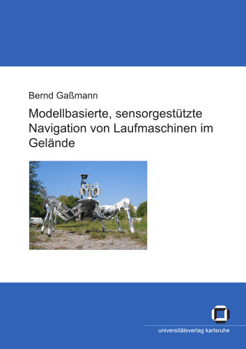 Modellbasierte, sensorgestutzte Navigation von Laufmaschinen im Gelande  German