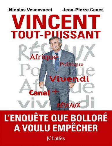 Vincent tout-puissant. L'enquête que Bolloré a voulu empêcher