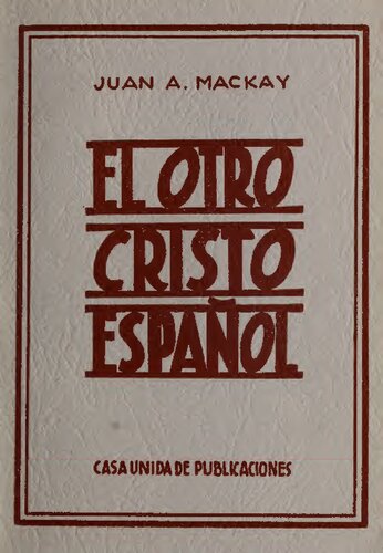 El Otro Cristo Español. Un estudio de la historia espiritual de España e Hispanoamérica