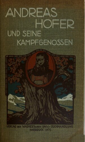 Andreas Hofer und seine Kampfgenossen