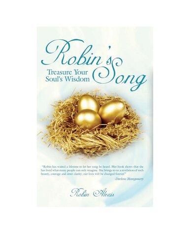 Robin's song. Treasure your soul's wisdom