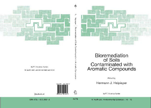 Bioremediation of Soils Contaminated with Aromatic Compounds (Nato Science Series: IV: Earth and Environmental Sciences)