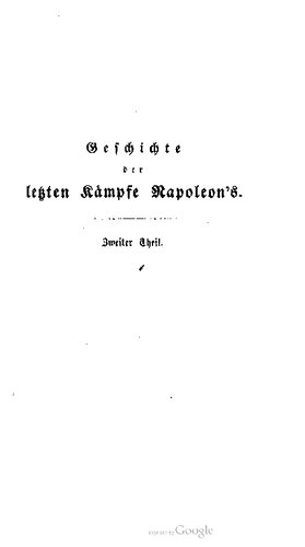 Geschichte der letzten Kämpfe Napoleon's . Revolution und Restauration