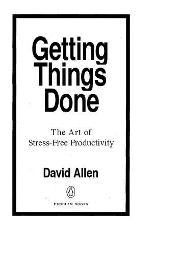 Getting things done. The art of stress-free productivity