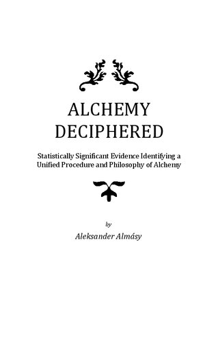 Alchemy deciphered. Statistically significant evidence identifying a unified procedure and philosophy of alchemy