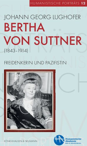 Bertha von Suttner (1843–1914): Freidenkerin und Pazifistin