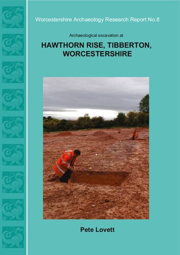 Archaeological Excavation at Hawthorn Rise, Tibberton, Worcestershire