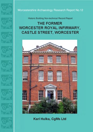 The Former Worcester Royal Infirmary, Castle Street, Worcester. Part 2. Plates