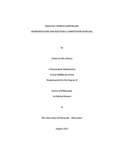 [Dissertation] Ideology Versus Clientelism: Modernization and Electoral Competition in Brazil