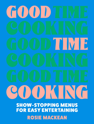 Good Time Cooking: The new dinner party cookbook from the Pasta Queen for 2024