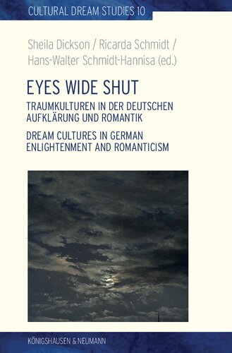 Eyes Wide Shut: Traumkulturen in der deutschen Aufklärung und Romantik. Dream Cultures in German Enlightenment and Romanticism