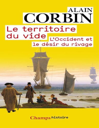 Le territoire du vide. L'occident et le désir du rivage (1750-1840)