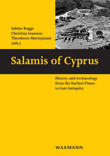 Salamis of Cyprus: History and Archaeology from the Earliest Times to Late Antiquity. Conference in Nicosia, 21-23 May 2015