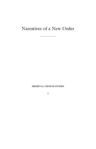 Narratives of a New Order Cistercian Historical Writing in England, 1150-1220: Cistercian Historical Writing in England, 1150-1220 (Medieval Church Studies, 2)