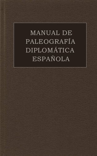 Manual de paleografía diplomática española de los siglos XII al XVII