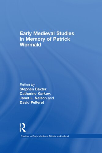 Early Medieval Studies in Memory of Patrick Wormald