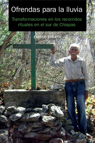 Ofrendas para la lluvia. Transformaciones en los recorridos rituales en el sur de Chiapas