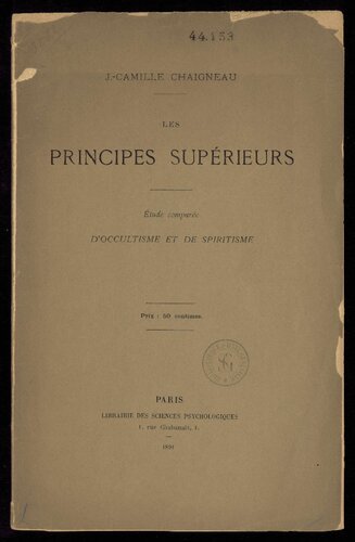 Les principes supérieurs: étude comparée d'occultisme et de spiritisme