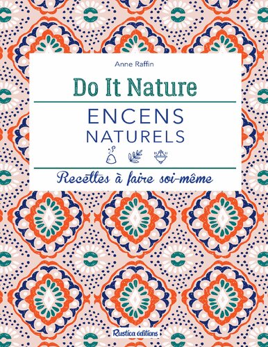 Encens naturels: recettes à faire soi-même