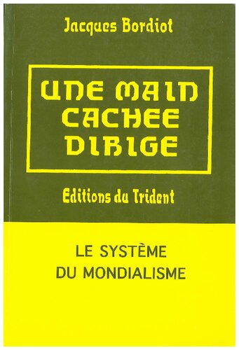 Une main cachée dirige: le système du mondialisme