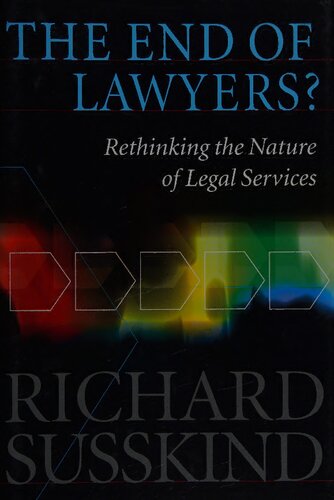 The End of Lawyers? Rethinking the Nature of Legal Services