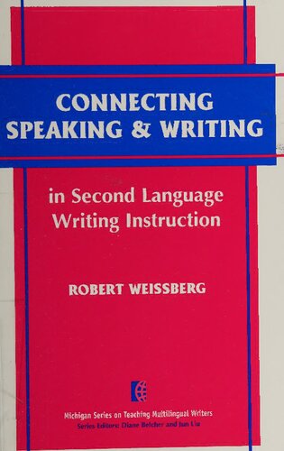 Connecting Speaking & Writing in Second Language Writing Instruction