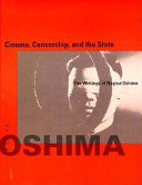 Cinema, Censorship, and the State: The Writings of Nagisa Oshima, 1956-1978