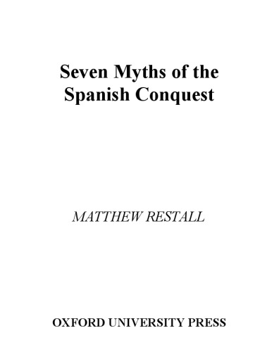 Seven Myths of the Spanish Conquest