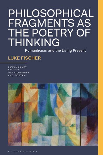 Philosophical Fragments as the Poetry of Thinking: Romanticism and the Living Present
