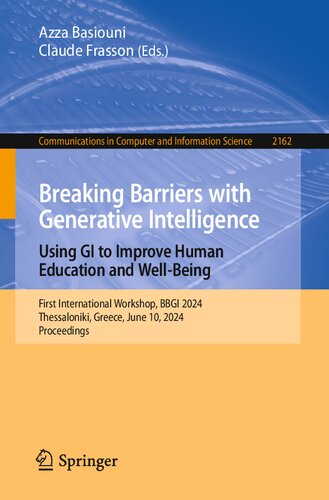 Breaking Barriers with Generative Intelligence. Using GI to Improve Human Education and Well-Being : First International Workshop, BBGI 2024, Thessaloniki, Greece, June 10, 2024, Proceedings